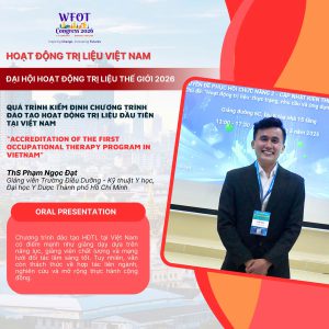 LẦN ĐẦU TIÊN VIỆT NAM THAM DỰ WFOT CONGRESS – DẤU MỐC LỊCH SỬ CHO NGÀNH HOẠT ĐỘNG TRỊ LIỆU